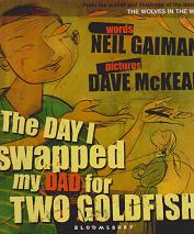 The Day I Swapped my Dad for Two Goldfish by Neil  Gaiman